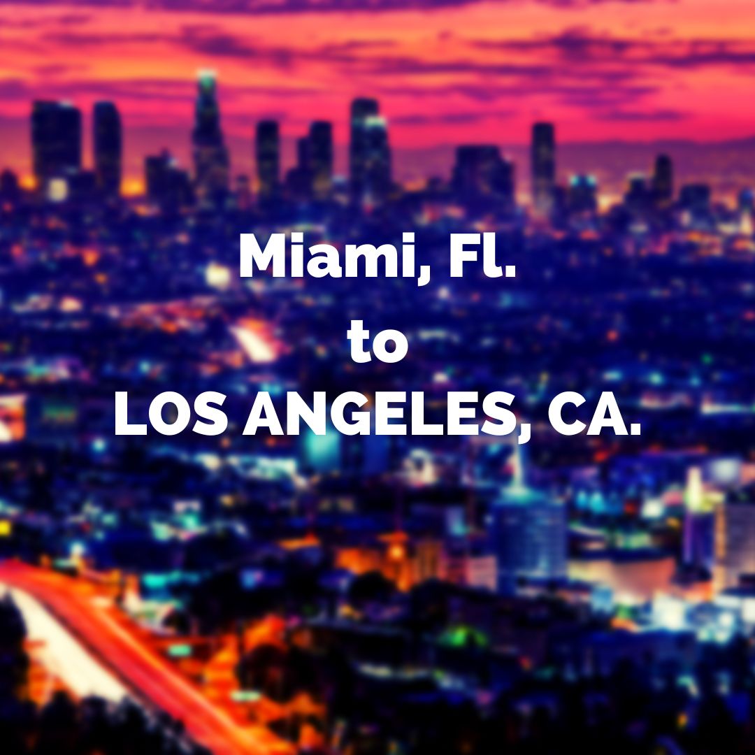 Miami, FL to Los Angeles, CA – NEXT STOP RELOCATION
